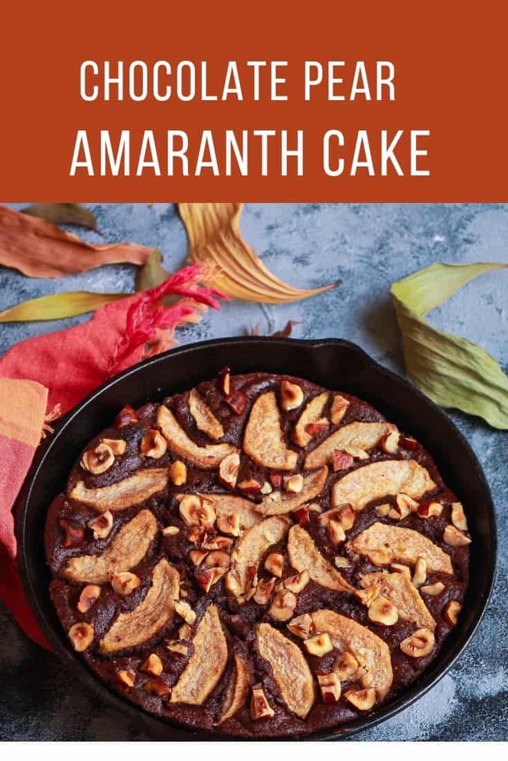 Chocolate Pear Amaranth Cake glutenfree dairyfree refined sugarfree one - bowl Fall recipe