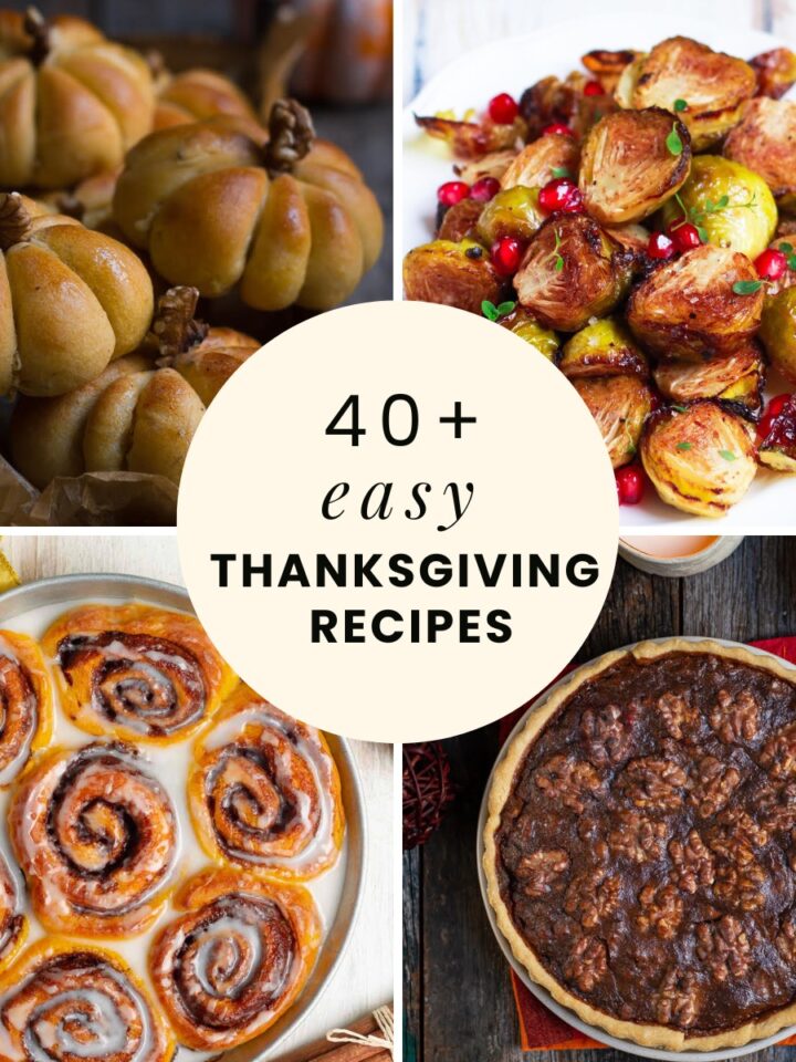 40 + Easy Thanksgiving Recipes